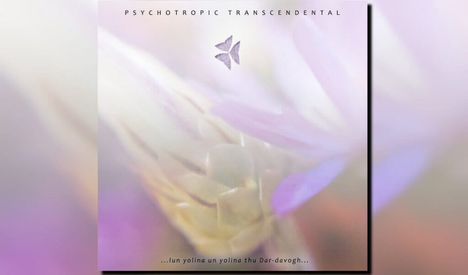 Recenzja Psychotropic Transcendental - ...lun yolina un yolina thu Dar-davogh...
