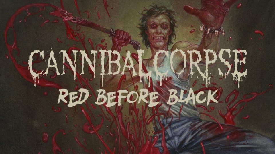 Cannibal Corpse - Red Before Black