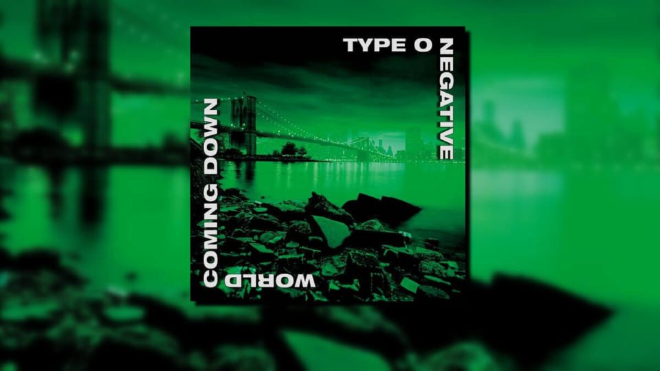 Type O Negative World Coming Down