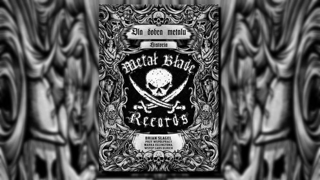 Książki o tematyce metalowej jako dobry pomysł na prezent świąteczny 8 Dla Dobra Metalu Historia Metal Blade Records