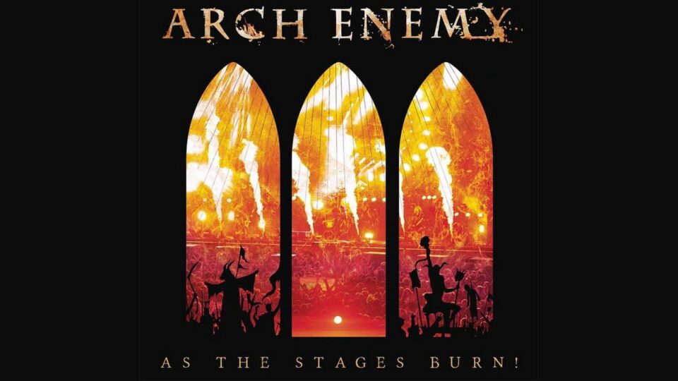 Arch Enemy As The Stages Burn