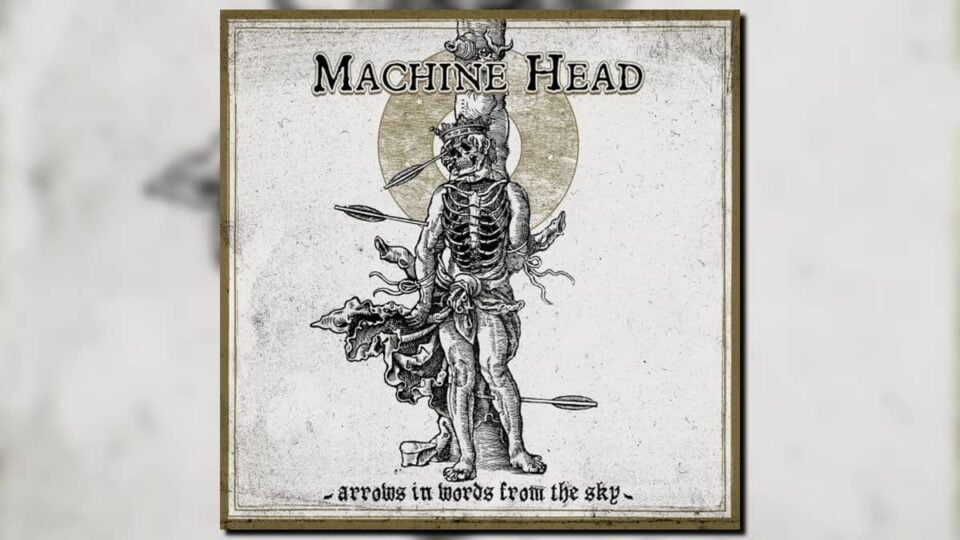 Machine Head Arrows In Words From The Sky