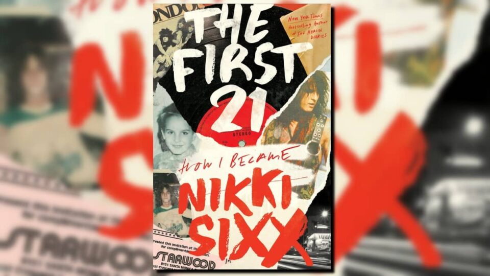 Nowa książka Nikki Sixx The First 21