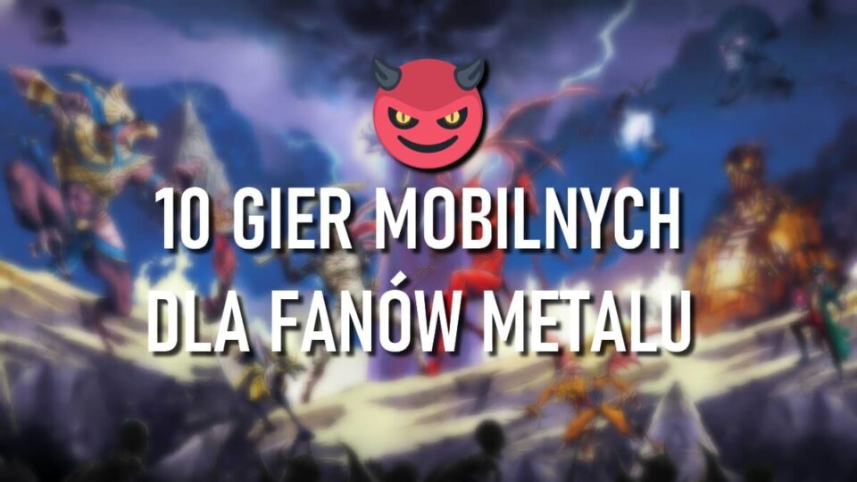 Gry mobilne dla fanów metalu