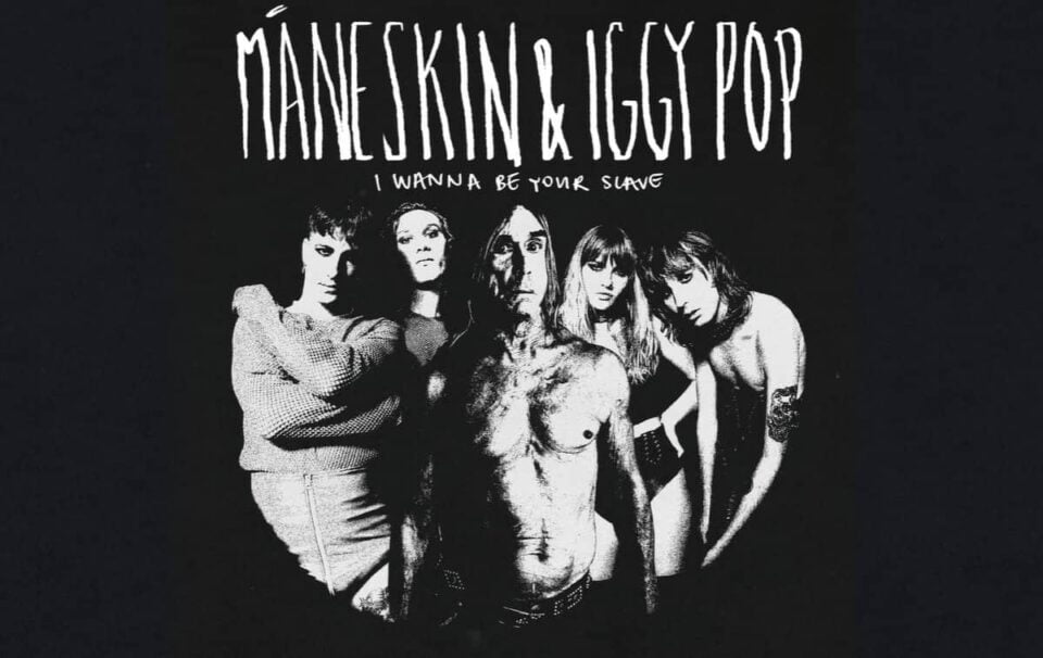 Maneskin Iggy Pop I Wanna be your Slave