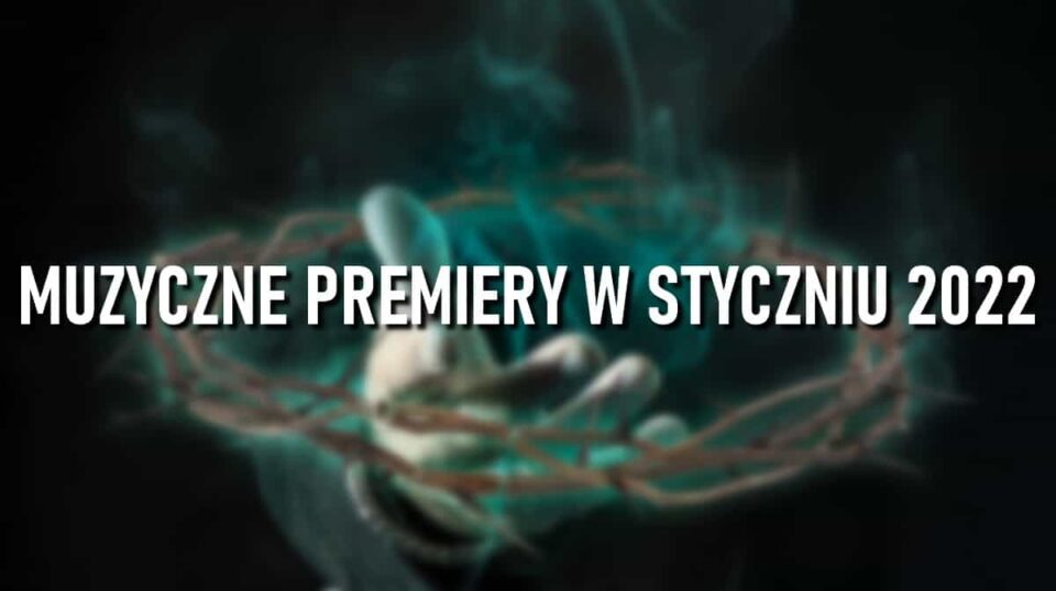 Muzyczne premiery plyt w styczniu 2022