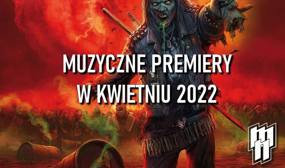 Muzyczne premiery w kwietniu 2022