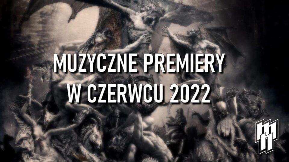 Muzyczne premiery w czerwcu 2022