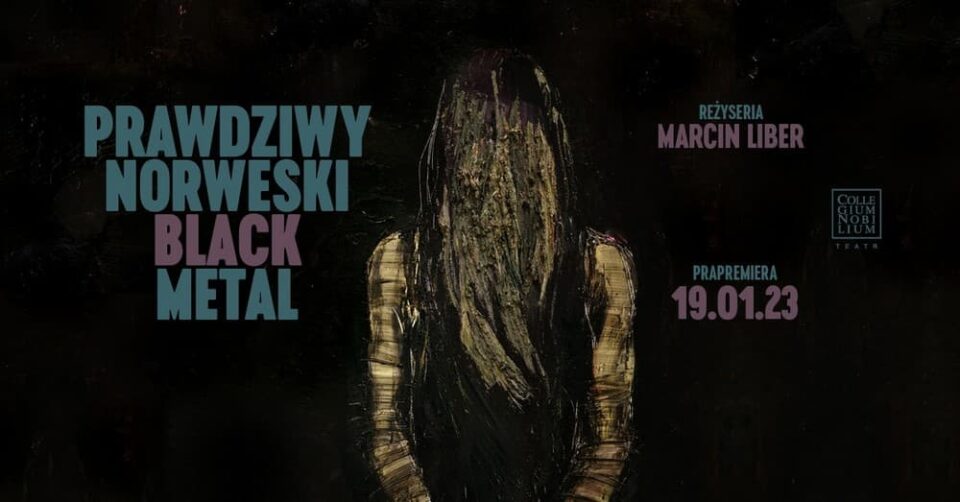 Spektakl Prawdziwy norweski black metal w teatrze