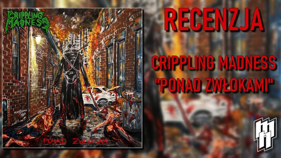 Crippling Madness recenzja płyty Ponad Zwłokami