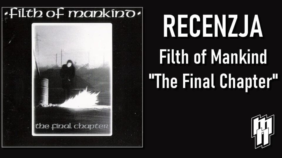 Filth of Mankind recenzja The Final Chapter