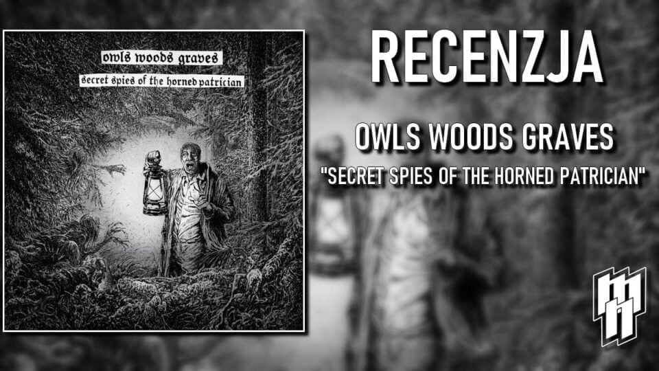 Owls Woods Graves Secret Spies of the Horned Patrician recenzja