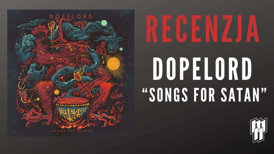 Dopelord Songs for Satan 2023 recenzja