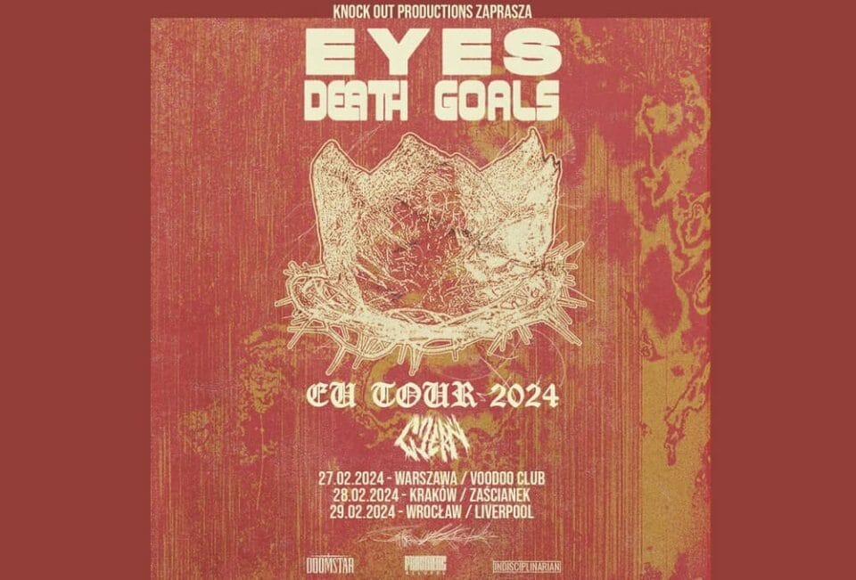 Eyes i Death Goals w Polsce 2024