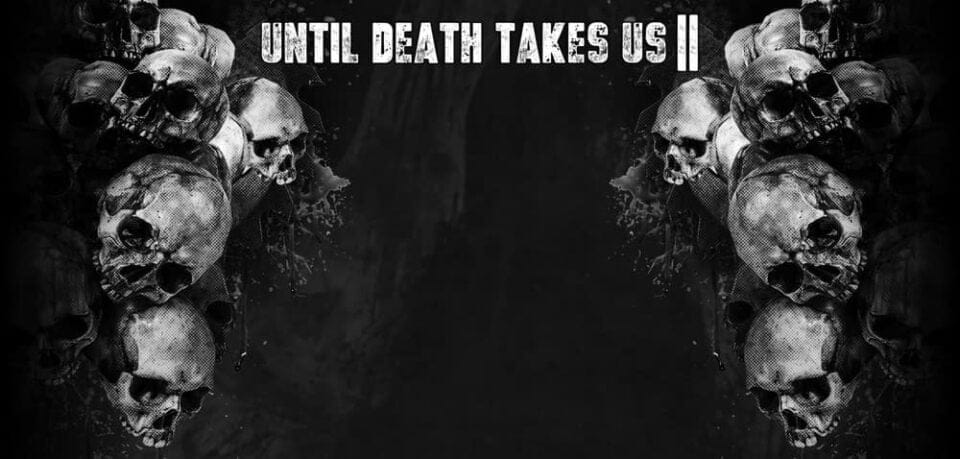 Until Death Takes Us II