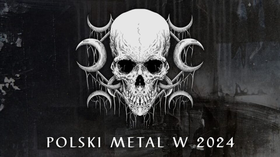 Polski metal w 2024. Podsumowanie roku wg oldskulowca 1 Polski metal w 2024 podsumowanie