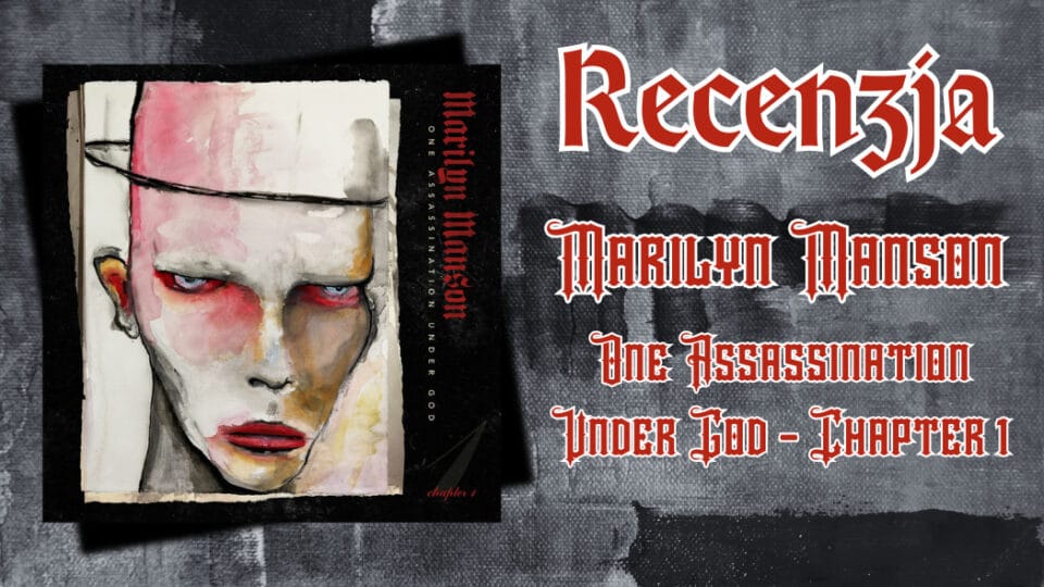 Recenzja Marilyn Manson One Assassination Under God Chapter 1