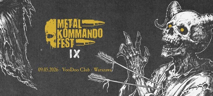 Rock i Metal na żywo w 2026 - polecane koncerty w Polsce 15 Metal Kommando Fest IX