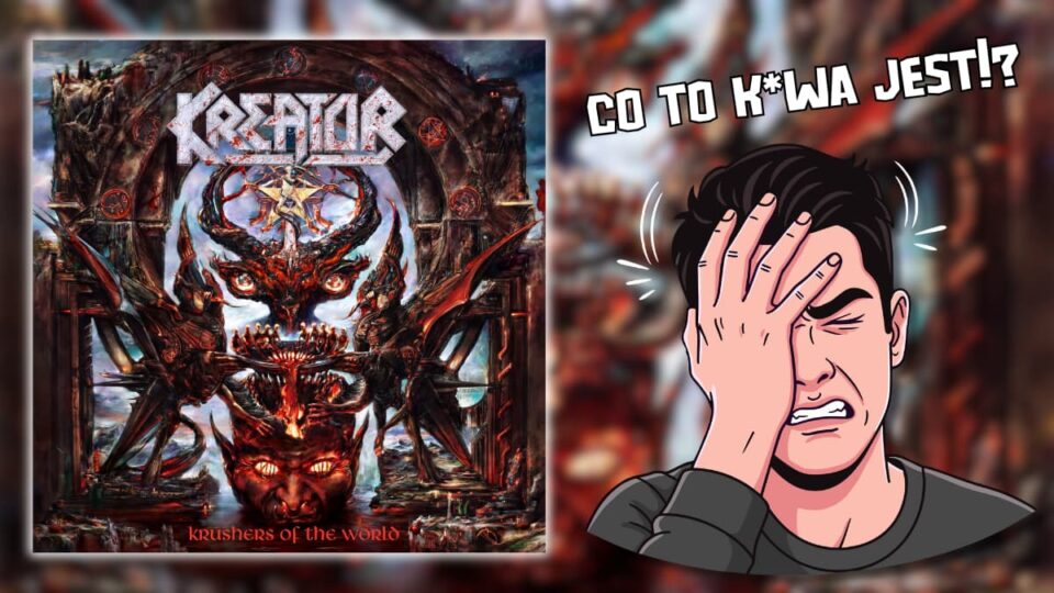 Kreator Krushers of the World opinie