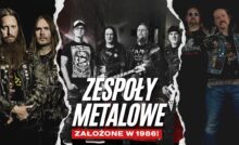 Zespoły metalowe które powstały w 1986 roku