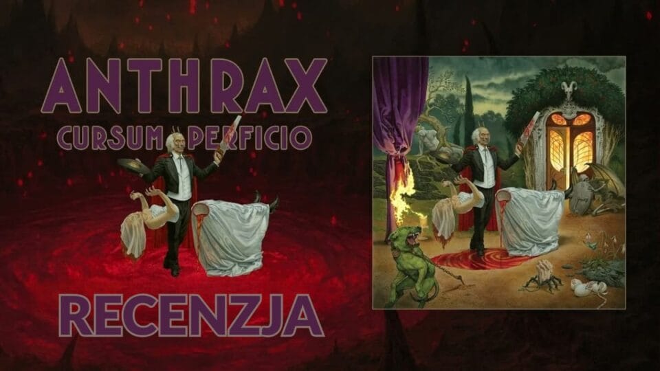 Anthrax recenzja albumu Cursum Perficio