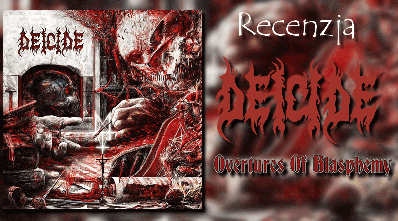Recenzja płyty Overtures of Blasphemy zespołu Deicide