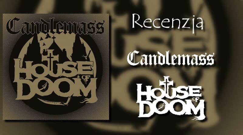 Recenzja płyty Candlemass - Hous of Doom
