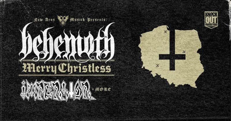 Merry Christless 2018 - Behemoth oraz Imperator. Warszawa, Gdańsk, Wrocław