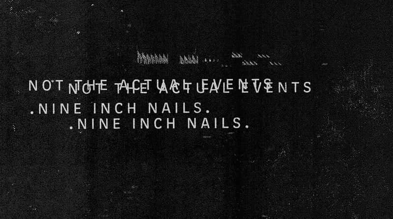 nine inch nails not the actual events
