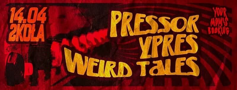 Pressor, Ypres, Weird Tales