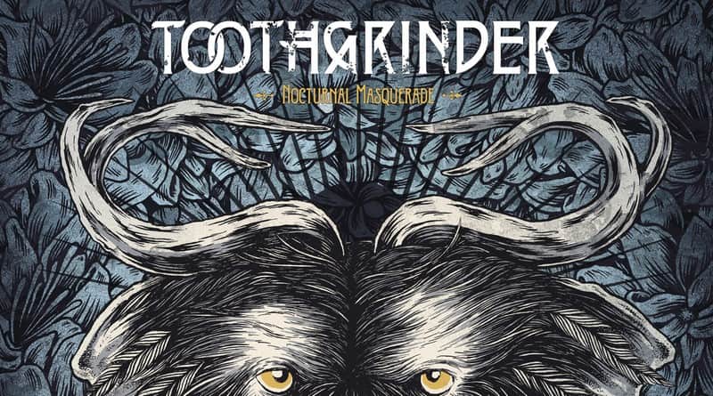 toothgrinder nocturnal masquerade
